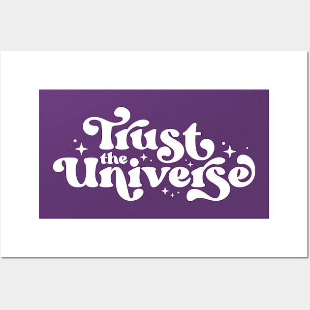 Trust the Universe Wall Art by dreambeast.co